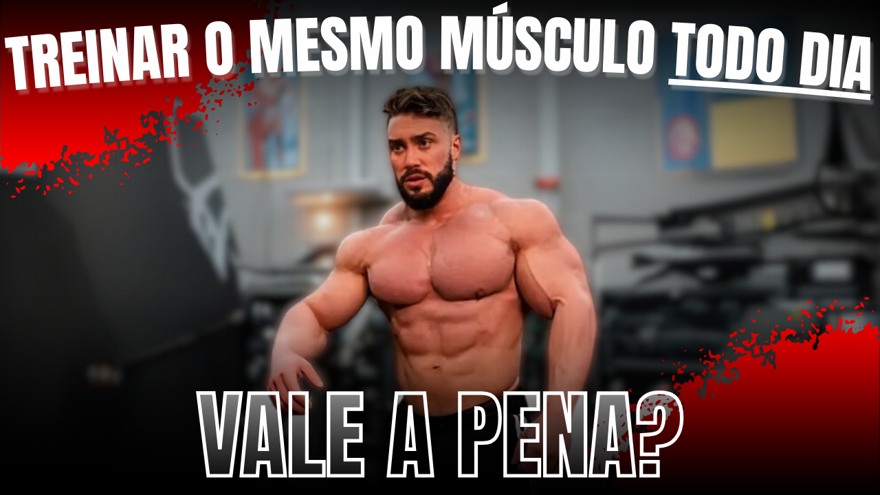 Capa de vídeo com fisiculturista musculoso em academia e texto “Treinar o mesmo músculo todo dia – Vale a pena?”